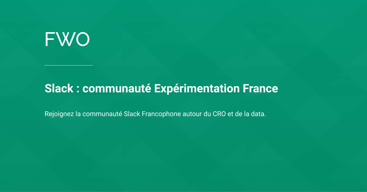 Inscription communauté slack CRO & analytics - FWO - Mathieu Fauveaux consultant CRO
